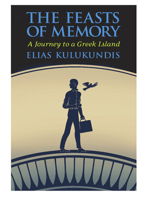 cover image of The Feasts of Memory: a Journey to a Greek Island